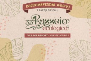 Imagem promocional do 33º Passeio Ecológico. No topo, em uma faixa marrom, lê-se "Início das Vendas - 6/8 (terça-feira)" em letras amarelas, com a informação "A partir das 10h" logo abaixo. O título central em verde escuro é "33º Passeio Ecológico", seguido por "Village Resort - Jaboticatubas" em uma faixa vermelha. O fundo da imagem tem tons suaves de bege e verde, com ilustrações de folhas tropicais espalhadas.