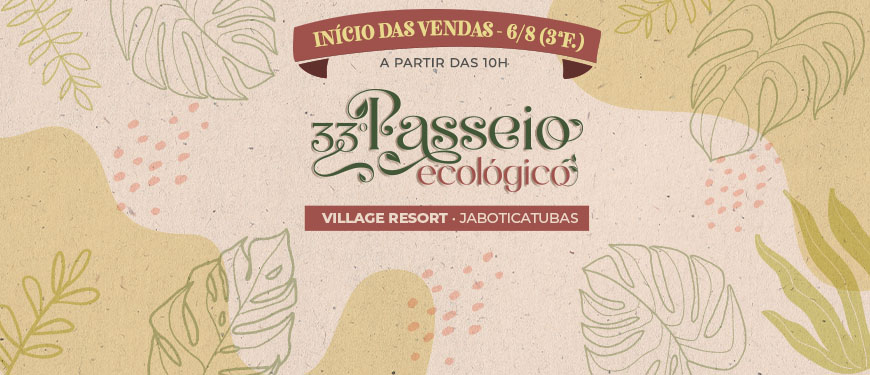 Imagem promocional do 33º Passeio Ecológico. No topo, em uma faixa marrom, lê-se "Início das Vendas - 6/8 (terça-feira)" em letras amarelas, com a informação "A partir das 10h" logo abaixo. O título central em verde escuro é "33º Passeio Ecológico", seguido por "Village Resort - Jaboticatubas" em uma faixa vermelha. O fundo da imagem tem tons suaves de bege e verde, com ilustrações de folhas tropicais espalhadas.