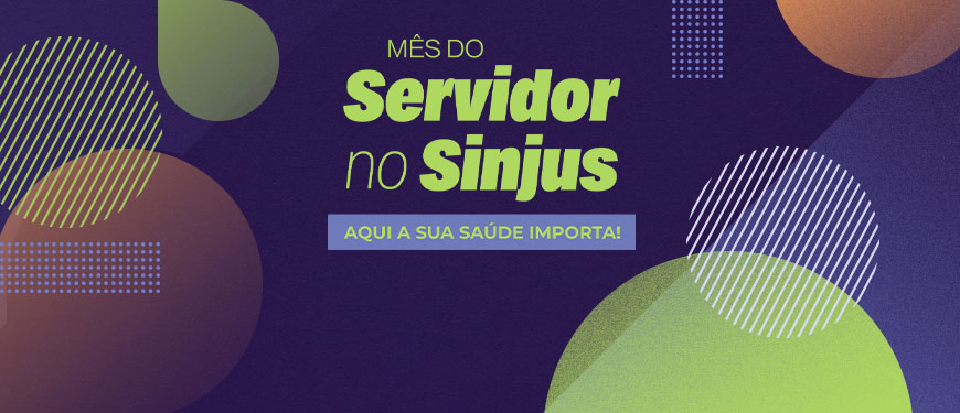 Banner com fundo em tons de roxo escuro, laranja e verde, apresentando formas geométricas e texturas. O texto principal em destaque diz: 'Mês do Servidor no Sinjus'. Abaixo, em uma faixa azul claro, está escrito: 'Aqui a sua saúde importa!