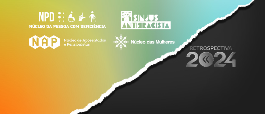 Imagem com fundo dividido em duas partes por uma faixa branca rasgada na diagonal. À esquerda, o fundo é colorido em tons de amarelo, laranja e verde. À direita, o fundo é preto. Na área colorida, estão os logotipos e nomes de quatro núcleos do SINJUS-MG: NPD - Núcleo da Pessoa com Deficiência, representado por ícones de acessibilidade. NAP - Núcleo de Aposentados e Pensionistas, com o logo em letras brancas dentro de formas geométricas. Núcleo das Mulheres, representado por um ícone de flor estilizada. SINJUS Antirracista, com um logotipo em letras estilizadas e uma árvore ao centro. Na área preta à direita, está escrito em letras cinza e brancas: RETROSPECTIVA 2024, com o número "2024" em destaque e um símbolo de retrocesso no centro dos zeros.